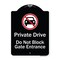 Signmission Designer Series-Private Drive Do Not Block Gate Entrance With No Car Symbol, 24" H, BW-1824-9783 A-DES-BW-1824-9783 - alternate 1